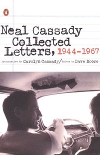 Neal Cassady Collected Letters, 1944-1967 (h�ftad)