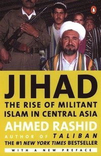 Jihad: The Rise of Militant Islam in Central Asia (h�ftad)