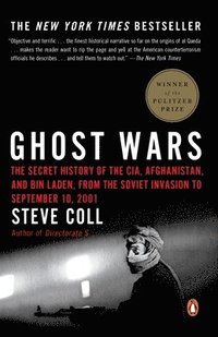Ghost Wars: The Secret History of the CIA, Afghanistan, and Bin Laden, from the Soviet Invasion to September 10, 2001 (h�ftad)