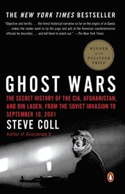 Ghost Wars: The Secret History of the CIA, Afghanistan, and Bin Laden, from the Soviet Invasion to September 10, 2001 (h�ftad)