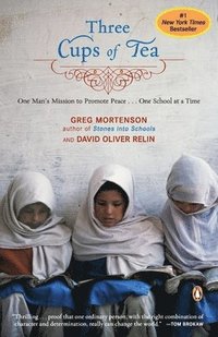 Three Cups of Tea: One Man's Mission to Promote Peace . . . One School at a Time (h�ftad)