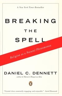 Breaking the Spell: Religion as a Natural Phenomenon (h�ftad)