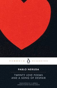 Twenty Love Poems and a Song of Despair (h�ftad)