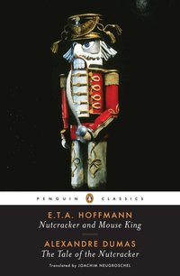 Nutcracker and Mouse King: AND The Tale of the Nutcracker (inbunden)