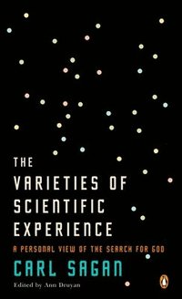 The Varieties of Scientific Experience: A Personal View of the Search for God (h�ftad)