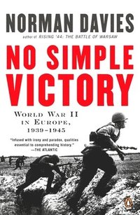 No Simple Victory: World War II in Europe, 1939-1945 (h�ftad)