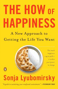 The How of Happiness: A New Approach to Getting the Life You Want (pocket)