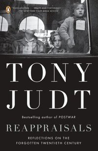 Reappraisals: Reflections on the Forgotten Twentieth Century (h�ftad)