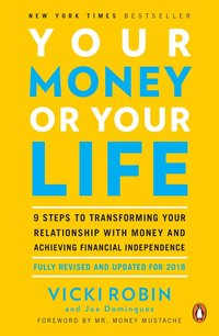 Your Money or Your Life: 9 Steps to Transforming Your Relationship with Money and Achieving Financial Independence: Revised and Updated for the (h�ftad)