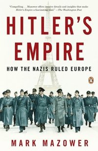 Hitler's Empire: How the Nazis Ruled Europe (inbunden)