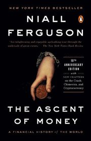 The Ascent of Money: A Financial History of the World (h�ftad)