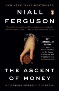 The Ascent of Money: A Financial History of the World (h�ftad)