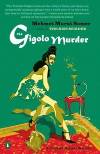 The Gigolo Murder: A Turkish Delight Mystery (e-bok)