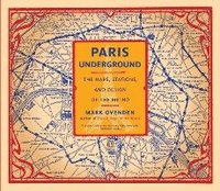 Paris Underground: The Maps, Stations, and Design of the Metro (h�ftad)