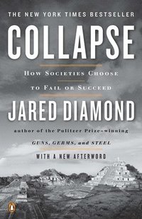 Collapse: How Societies Choose to Fail or Succeed (h�ftad)