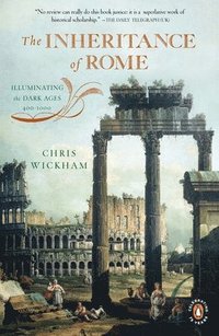 The Inheritance of Rome: Illuminating the Dark Ages, 400-1000 (h�ftad)