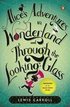 Alice's Adventures in Wonderland and Through the Looking-Glass and What Alice Found There