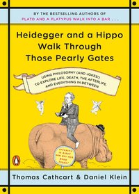 Heidegger and a Hippo Walk Through Those Pearly Gates (h�ftad)