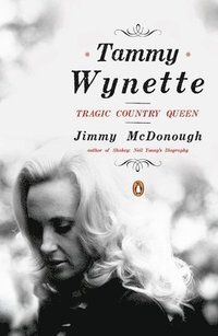 Tammy Wynette: Tragic Country Queen (h�ftad)