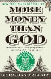 More Money Than God: Hedge Funds and the Making of a New Elite (h�ftad)