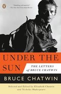 Under the Sun: The Letters of Bruce Chatwin