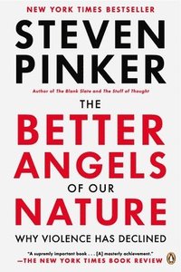 The Better Angels of Our Nature: Why Violence Has Declined (h�ftad)