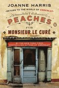 Peaches for Monsieur le Cur: Peaches for Monsieur le Cur A Novel