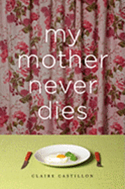 My Mother Never Dies (inbunden)