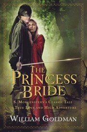 The Princess Bride: S. Morgenstern's Classic Tale of True Love and High Adventure; The 'Good Parts' Version (inbunden)
