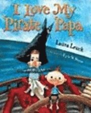 I Love My Pirate Papa (inbunden)