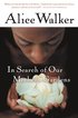 In Search of Our Mothers' Gardens: Womanist Prose