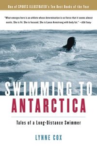 Swimming to Antarctica: Tales of a Long-Distance Swimmer (h�ftad)