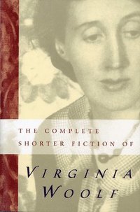 The Complete Shorter Fiction of Virginia Woolf ()