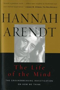 The Life of the Mind: Thinking (h�ftad)