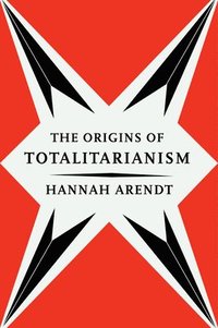 The Origins of Totalitarianism (h�ftad)