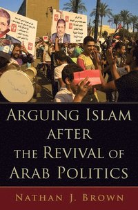 Arguing Islam after the Revival of Arab Politics
