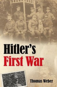 Hitler's First War Adolf Hitler, the Men of the List Regiment, and the First World War (inbunden)