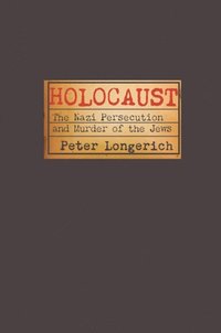 Holocaust The Nazi Persecution and Murder of the Jews (inbunden)