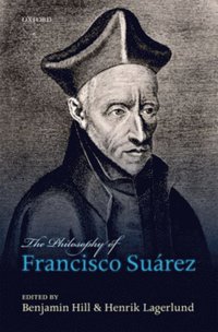 Philosophy of Francisco Suarez (inbunden)
