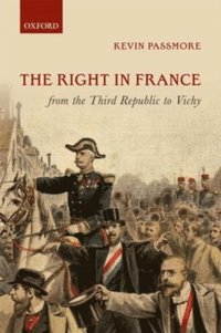 Right in France from the Third Republic to Vichy (h�ftad)