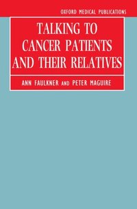 Talking to Cancer Patients and Their Relatives (h�ftad)
