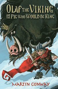 Olaf the Viking and the Pig Who Would Be King (h�ftad)