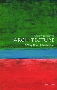Architecture: A Very Short Introduction (h�ftad)