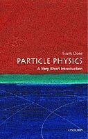 Particle Physics: A Very Short Introduction (h�ftad)