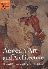 Aegean Art and Architecture (h�ftad)