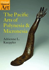 The Pacific Arts of Polynesia and Micronesia (h�ftad)
