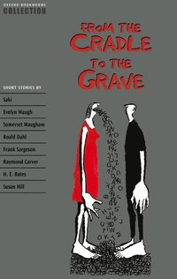 Oxford Bookworms Collection: From the Cradle to the Grave (h�ftad)