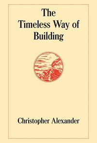 The Timeless Way of Building (inbunden)