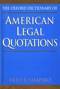 The Oxford Dictionary of American Legal Quotations