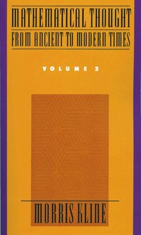 Mathematical Thought from Ancient to Modern Times : Volume 2 (h�ftad)
